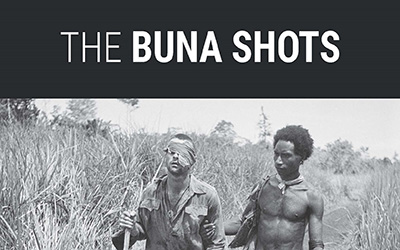 Kevin Foster reviews ‘The Buna Shots: The amazing story behind two photographs that changed the course of World War Two’ by Stephen Dando-Collins